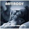 Antibody : I Love What You Hate